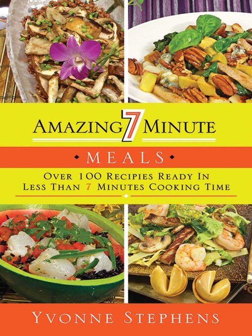 Title details for Amazing 7 Minute Meals by Yvonne Stephens - Wait list